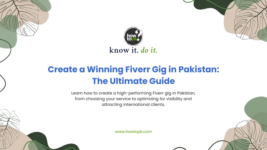 Create a Winning Fiverr Gig in Pakistan: The Ultimate Guide