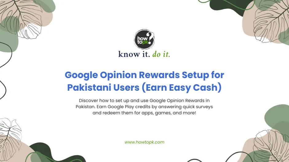 Google Opinion Rewards Setup for Pakistani Users (Earn Easy Cash)