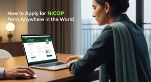 How to Apply for NICOP from Anywhere in the World