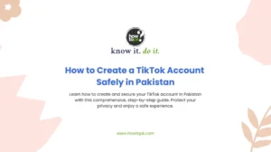 How to Create a TikTok Account Safely in Pakistan
