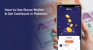 How to Use Daraz Wallet & Get Cashback in Pakistan