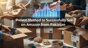 Proven Method to Successfully Sell on Amazon from Pakistan