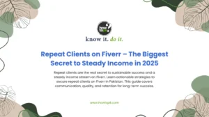 Repeat Clients on Fiverr – The Biggest Secret to Steady Income in 2025