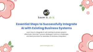 7 Essential Steps to Successfully Integrate AI with Existing Business Systems