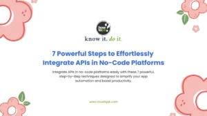 7 Powerful Steps to Effortlessly Integrate APIs in No-Code Platforms