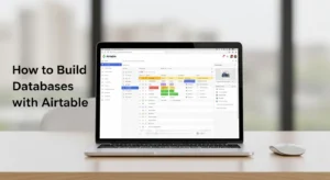 How to Build Databases with Airtable