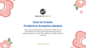 5 Essential Steps to Create Powerful Predictive Analytics Models That Transform Business Decisions
