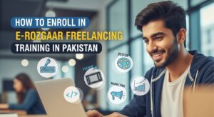 How to Enroll in E-Rozgaar Freelancing Training in Pakistan