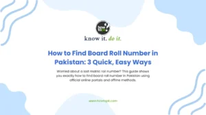 How to Find Board Roll Number in Pakistan: 3 Quick, Easy Ways