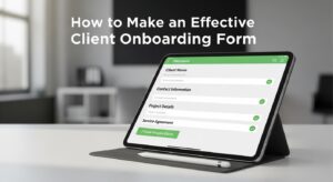 How to Make an Effective Client Onboarding Form