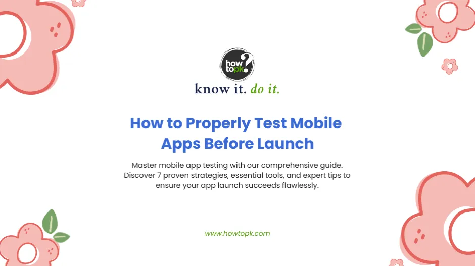 Mobile App Testing: 7 Essential Steps to Launch Success