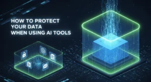 How to Protect Your Data When Using AI Tools