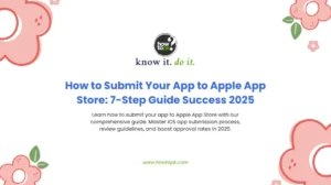 How to Submit Your App to Apple App Store: 7-Step Guide Success 2025
