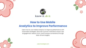 How to Use Mobile Analytics to Improve Performance