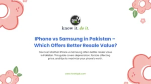IPhone vs Samsung in Pakistan – Which Offers Better Resale Value?