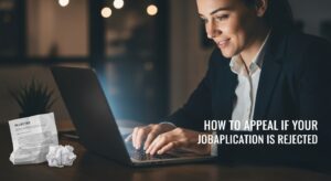 Powerful Guide: 10 Proven Steps to Appeal Job Application Rejection Successfully