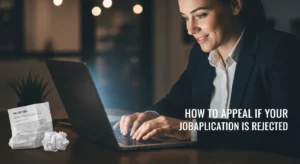Powerful Guide: 10 Proven Steps to Appeal Job Application Rejection Successfully