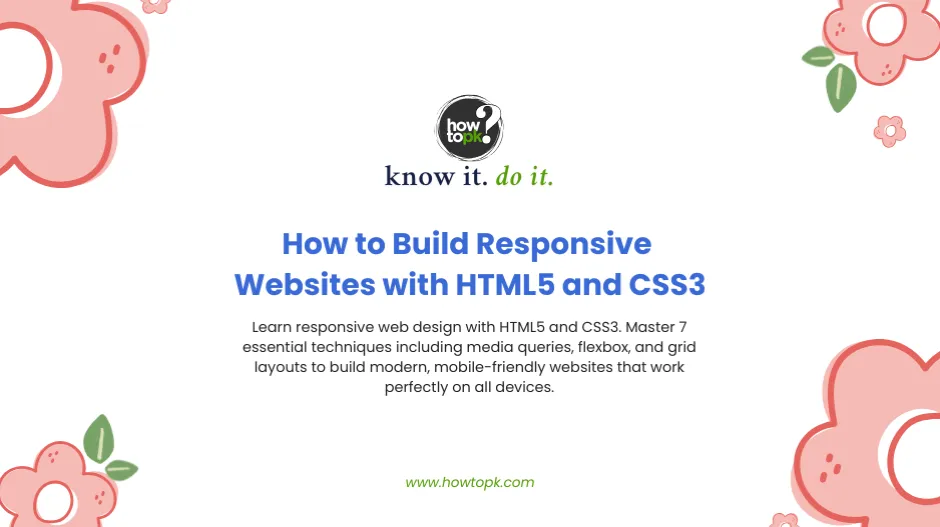 Master Responsive Web Design: 7 Essential HTML5 and CSS3 Techniques for Modern Websites