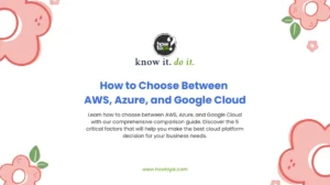How to Choose Between AWS Azure and Google Cloud