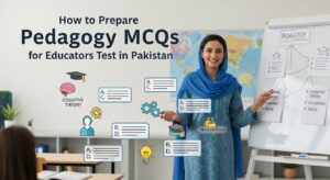 How to Prepare Pedagogy MCQs for Educators Test in Pakistan
