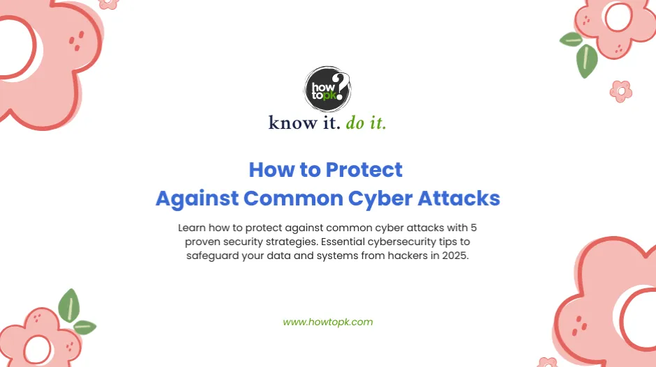 How to Protect Against Common Cyber Attacks