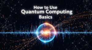 How to Use Quantum Computing Basics