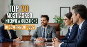 Top 20 Most Asked Interview Questions in Government Jobs